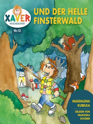 cover image of Xaver Wuschelkovsky und der helle Finsterwald